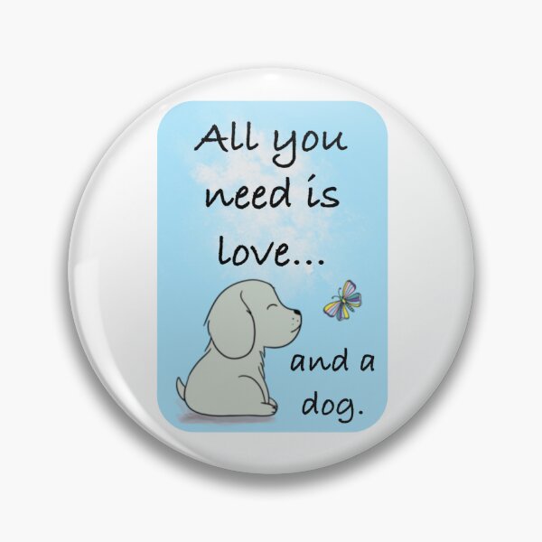 Item preview, All You Need Is Love, And A Dog designed and sold by MMc Buck.