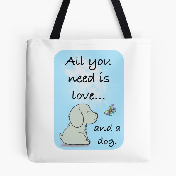 Item preview, All You Need Is Love, And A Dog designed and sold by MMc Buck.