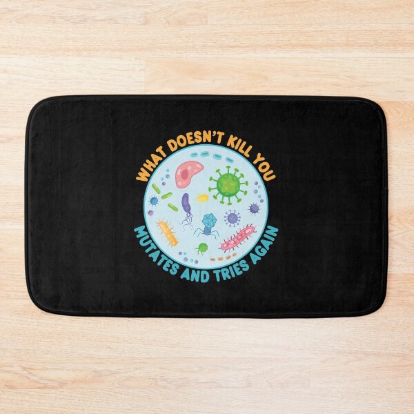 Item preview, What Doesn't Kill You Mutates and Tries Again - Funny Microbiology designed and sold by TravelScientist.