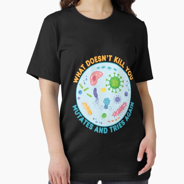 Item preview, What Doesn't Kill You Mutates and Tries Again - Funny Microbiology designed and sold by TravelScientist.