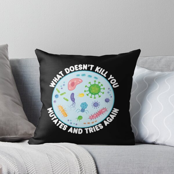 Item preview, What Doesn't Kill You Mutates And Tries Again - Funny Microbiology designed and sold by PolyPixel.