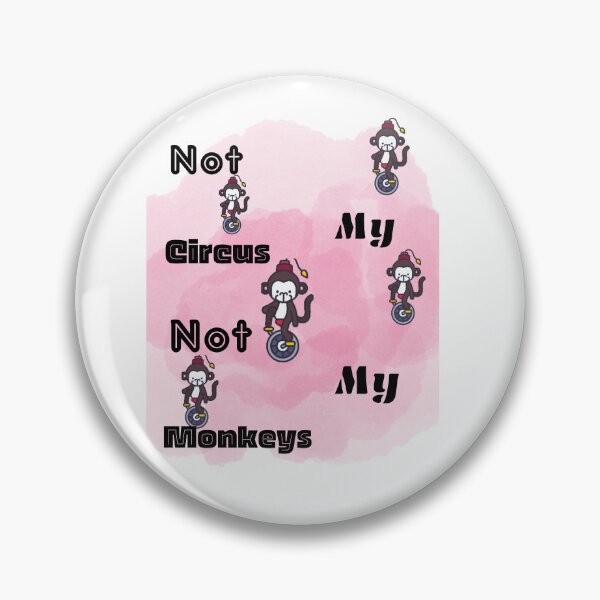 Item preview, Not my circus not my monkeys designed and sold by Mikusia.