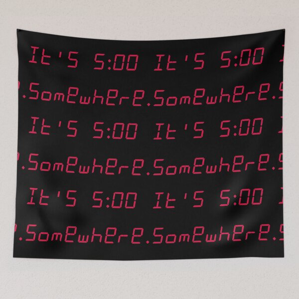 Item preview, It's 5 somewhere designed and sold by Crashypops.