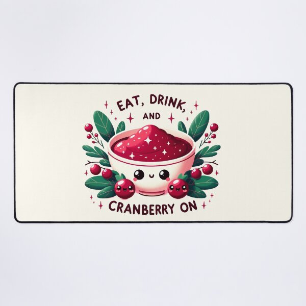 Item preview, Eat, Drink, and Cranberry On designed and sold by ZenEverAI.