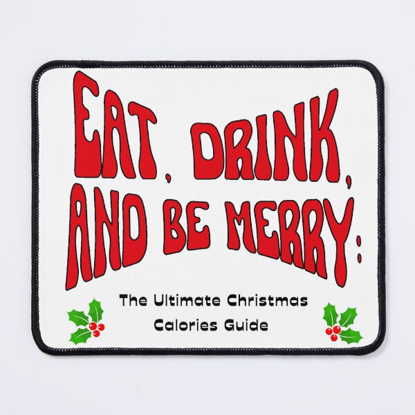 Item preview, Christmas gift idea, "Eat, Drink, and Be Merry: The Ultimate Christmas Calories Guide" designed and sold by LindaLG.