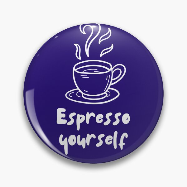 Item preview, Espresso Yourself. Espresso Machine Coffee Lover designed and sold by Rebel-Design.