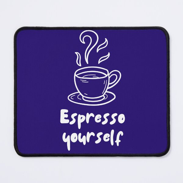 Item preview, Espresso Yourself. Espresso Machine Coffee Lover designed and sold by Rebel-Design.