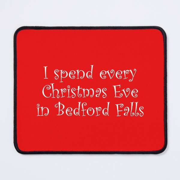 Item preview, I spend every Christmas Eve in Bedford Falls designed and sold by Rvgill22.