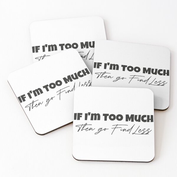 Item preview, If I'm Too Much Then Go Find Less, Cool Strong Women designed and sold by faridman.