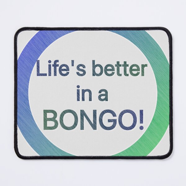 Item preview, Life's better in a BONGO! designed and sold by LocalOddball.