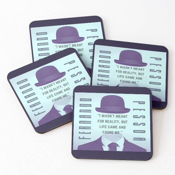 Item preview, Fernando Pessoa quote: I wasn't meant for reality, but life came and found me. designed and sold by artbleed.