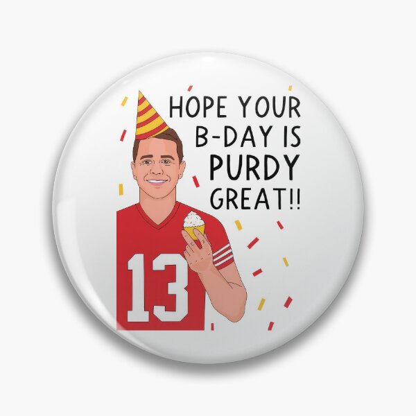 Item preview, Brock Purdy Hope Your Birthday is Purdy Great designed and sold by Curtina.
