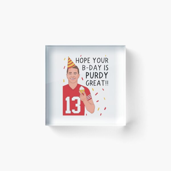 Item preview, Brock Purdy Hope Your Birthday is Purdy Great designed and sold by Curtina.