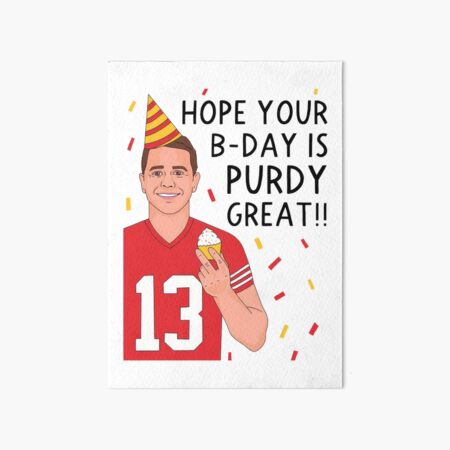 Artikel-Vorschau von Brock Purdy Ich hoffe, dein Geburtstag ist großartig, Purdy, designt und verkauft von Curtina.