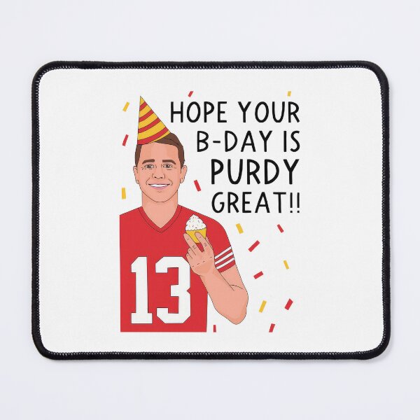 Item preview, Brock Purdy Hope Your Birthday is Purdy Great designed and sold by Curtina.