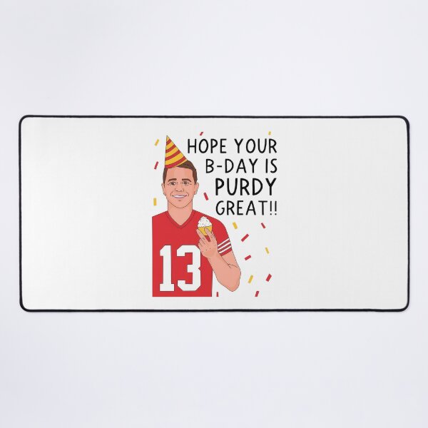 Item preview, Brock Purdy Hope Your Birthday is Purdy Great designed and sold by Curtina.