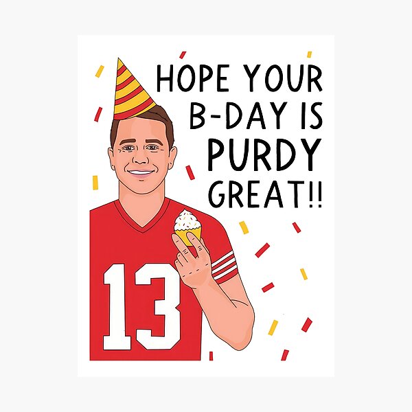 Item preview, Brock Purdy Hope Your Birthday is Purdy Great designed and sold by Curtina.
