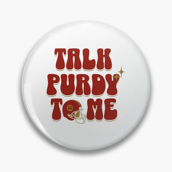 Item preview, Brock Purdy Talk Purdy To me designed and sold by Curtina.