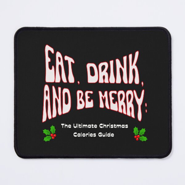 Item preview, Christmas gift ideas, "Eat, Drink, and Be Merry designed and sold by LindaLG.