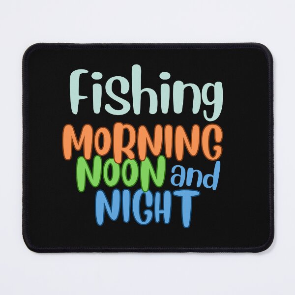 Item preview, Fishing Morning Noon and Night designed and sold by NorthernSnappy.