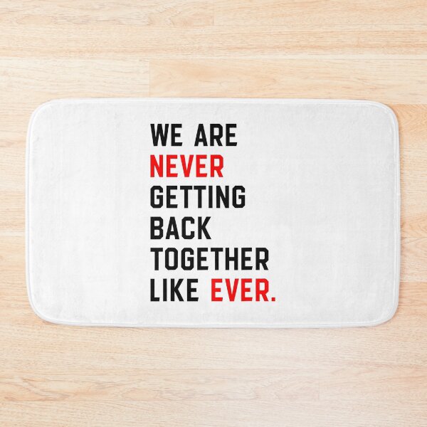 Item preview, We Are Never Getting Back Together Like Ever - Couple Relation designed and sold by jaggyboy.