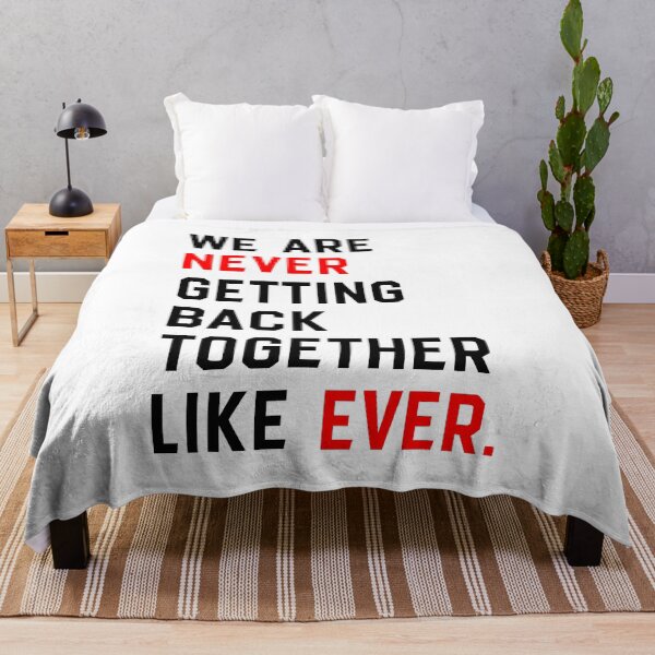 Item preview, We Are Never Getting Back Together Like Ever - Couple Relation designed and sold by jaggyboy.