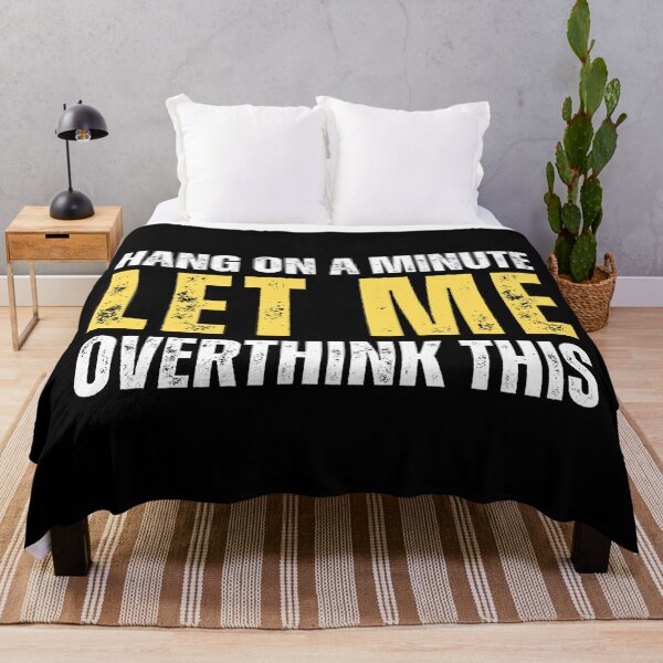 Item preview, Hang on a minute, let me overthink this. (distressed text) designed and sold by Gilby-Designs.
