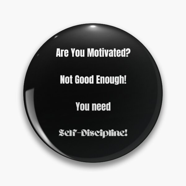 Item preview, Are You Motivated? Not Good Enough! You Need Self-Discipline! designed and sold by ShaunSandhu.