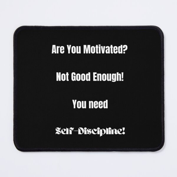 Item preview, Are You Motivated? Not Good Enough! You Need Self-Discipline! designed and sold by ShaunSandhu.