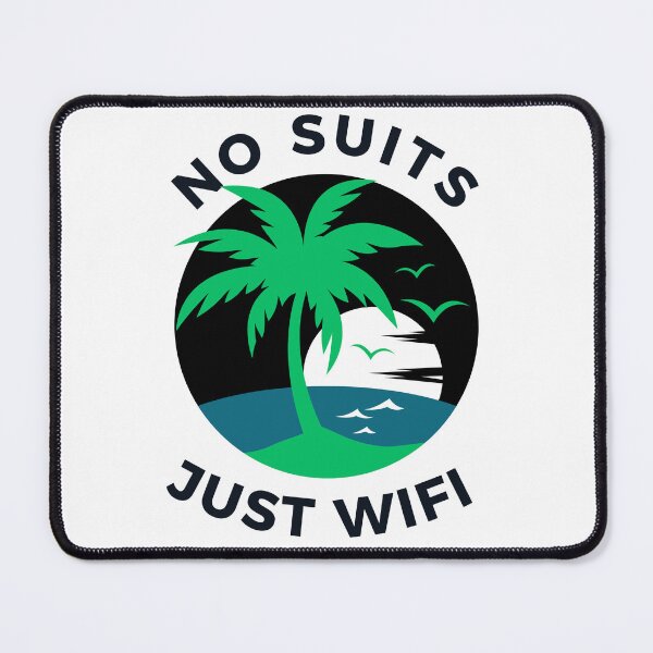 Item preview, No suits just wifi nomad remote working design -  Work from home funny designed and sold by wholigans.
