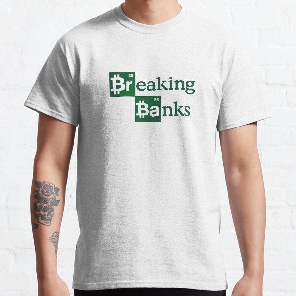 Bitcoin Breaking Banks Shirt Classic T-Shirt