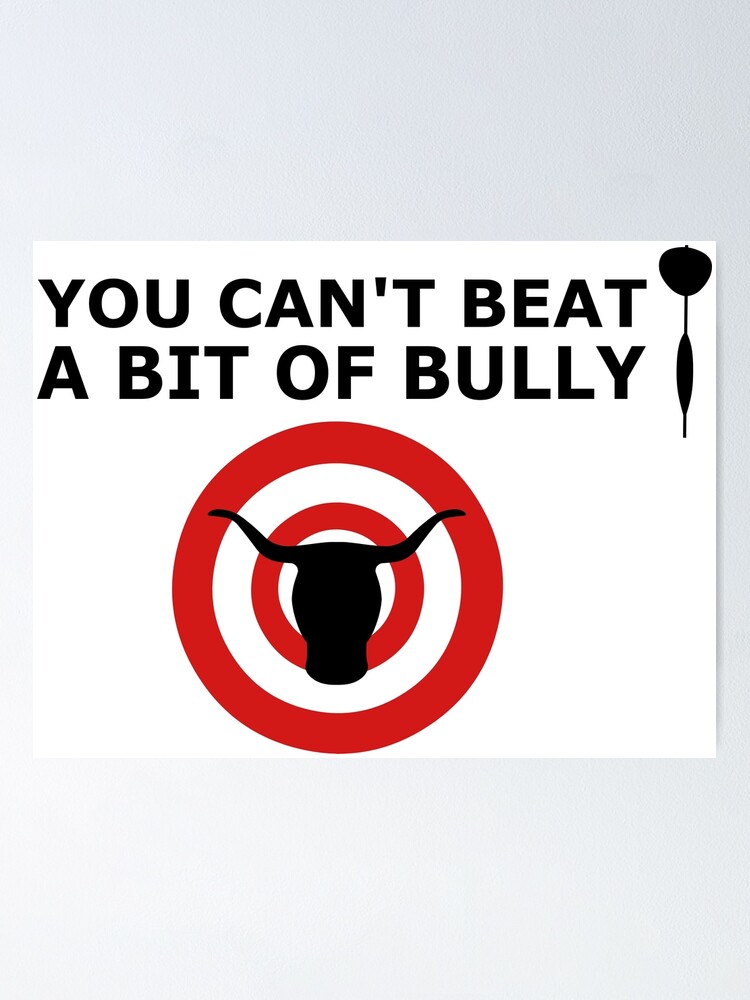 Bullseye You Can T Beat A Bit Of Bully Poster By Sweetsixty Redbubble