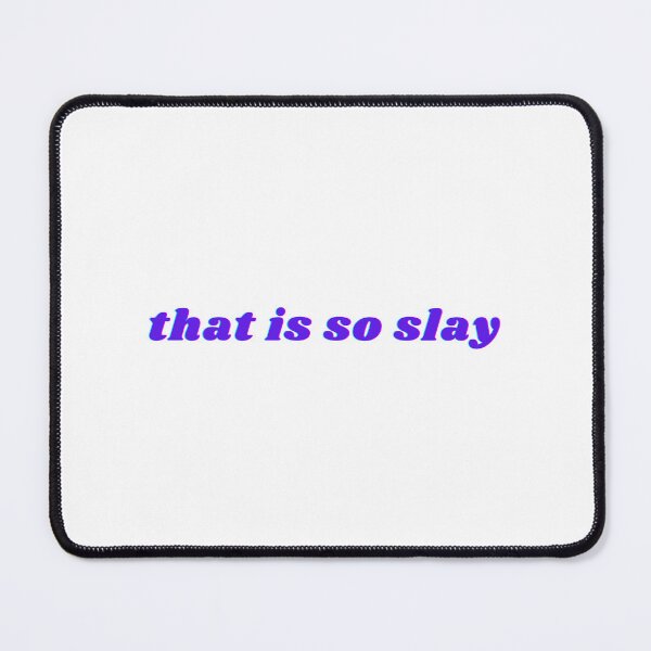 Item preview, That Is So Slay designed and sold by slamma-jamma.