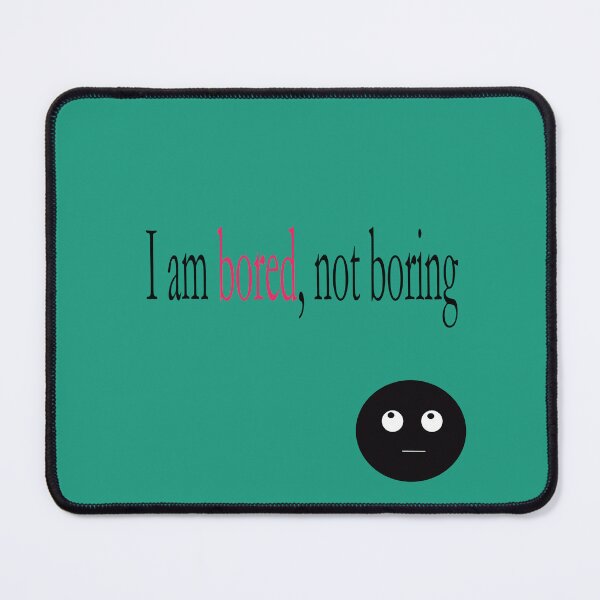 Item preview, I am bored, not boring designed and sold by Merjemashop.