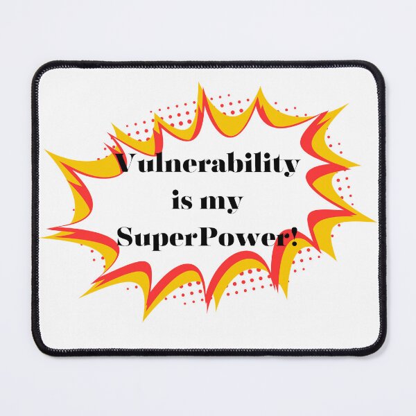 Item preview, Vulnerability is my SuperPower! designed and sold by Sticky Mango Studio.