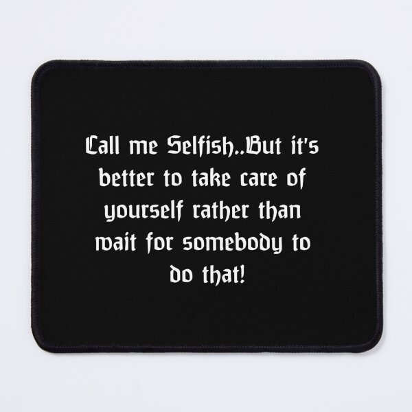 Item preview, Selfish by Choice: Prioritizing Self-Care designed and sold by THE JAVE STUDIOS.