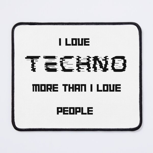 Item preview, I Love Techno More Than I Love People designed and sold by xxmegan-rosexx.