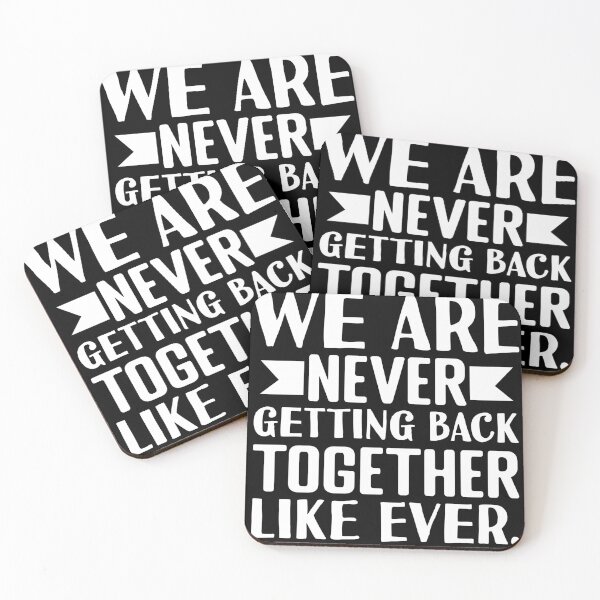 Item preview, We Are Never Getting Back Together Like Ever designed and sold by Print_Fuse.