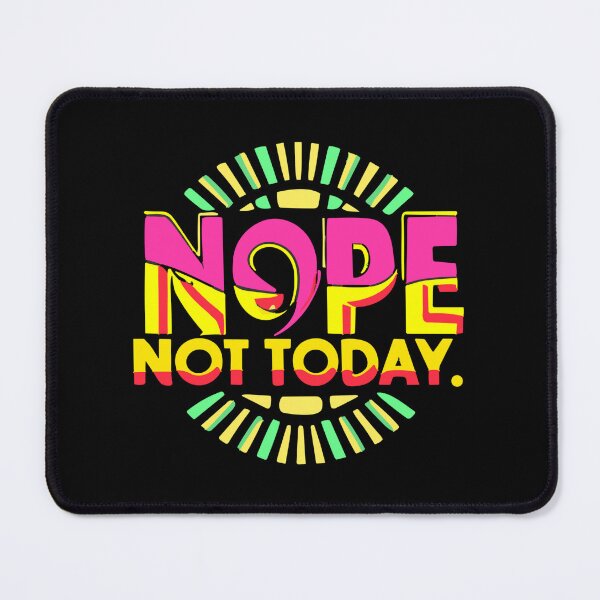 Item preview, Nope not today, Nope  designed and sold by ZingZone.