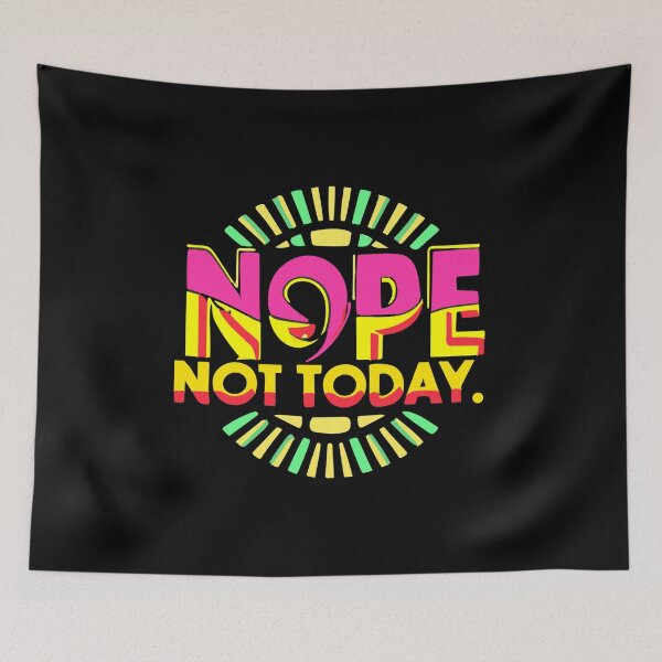 Item preview, Nope not today, Nope  designed and sold by ZingZone.