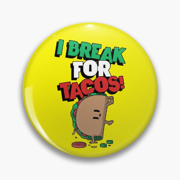 Item preview, I BREAK (dance) for Tacos designed and sold by PlayaPlayas.