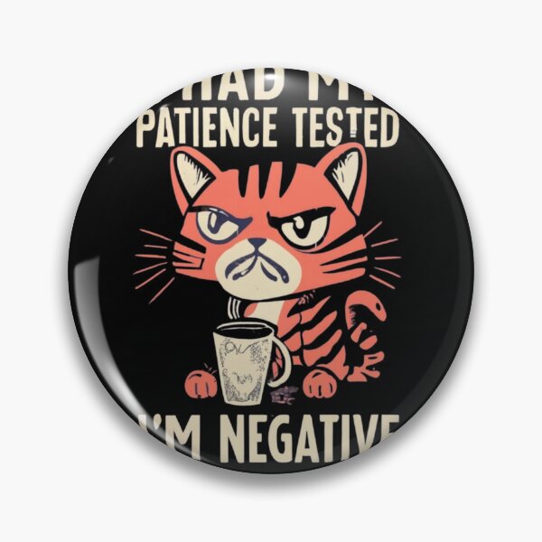 Item preview, I Had My Patience Tested I'm negative designed and sold by TrendyPalette.