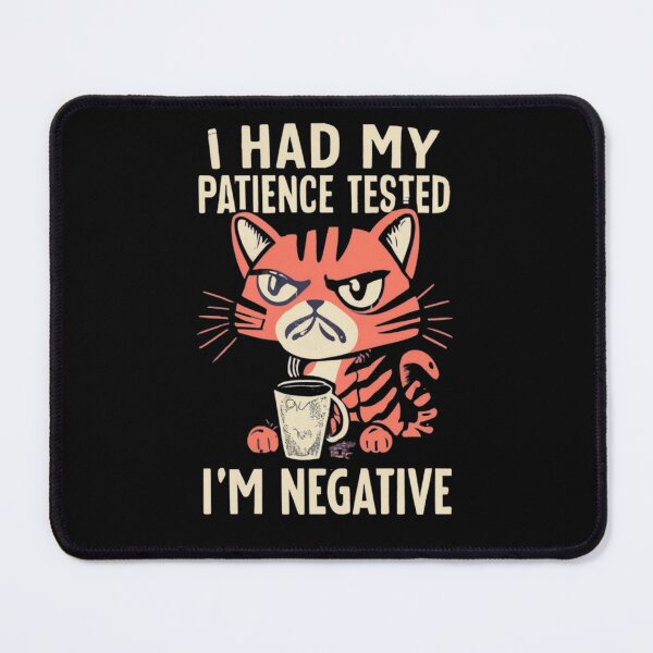 Item preview, I Had My Patience Tested I'm negative designed and sold by TrendyPalette.