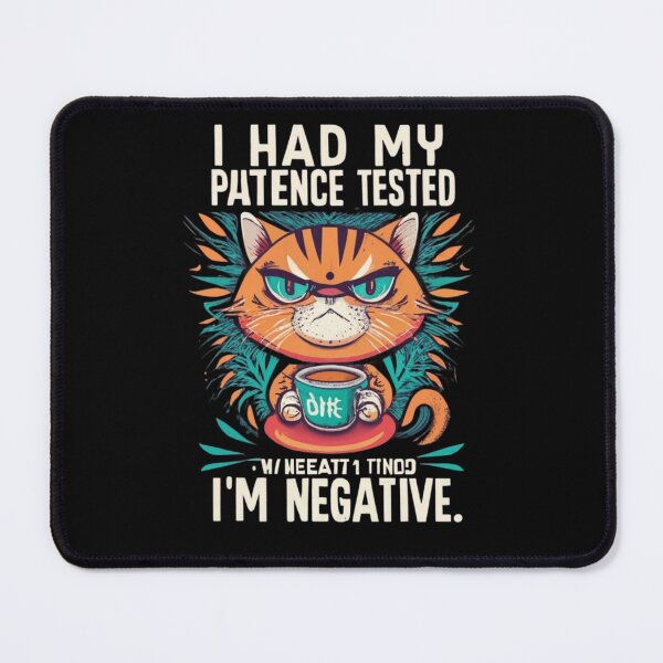 Item preview, I Had My Patience Tested I'm negative designed and sold by TrendyPalette.