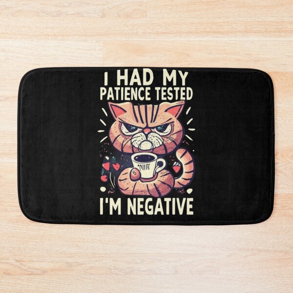 Item preview, I Had My Patience Tested I'm negative designed and sold by TrendyPalette.