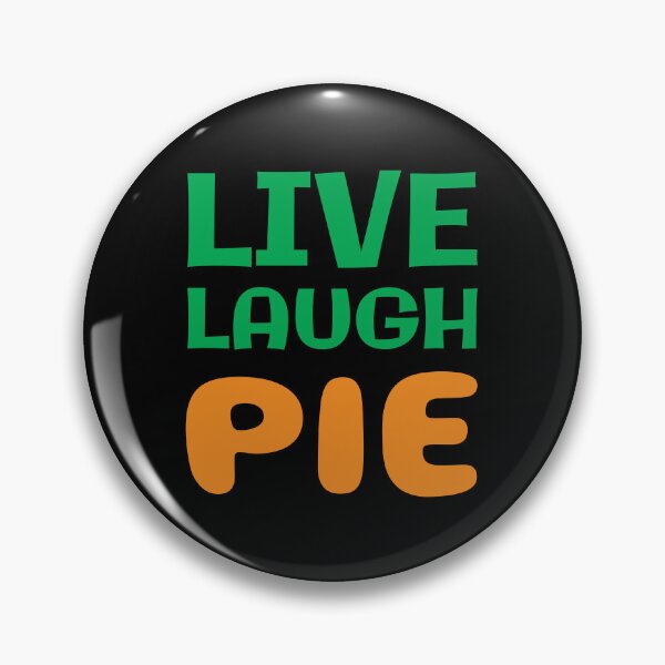 Item preview, Live laugh pie designed and sold by twisted-dot.