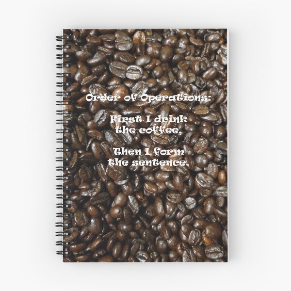 Item preview, Order of operations: First I drink the coffee.  Then I form the sentence. Coffee lovers unite. designed and sold by picturedlcphoto.