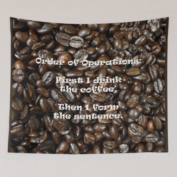 Item preview, Order of operations: First I drink the coffee.  Then I form the sentence. Coffee lovers unite. designed and sold by picturedlcphoto.