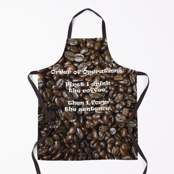 Item preview, Order of operations: First I drink the coffee. Then I form the sentence. Coffee lovers unite. designed and sold by picturedlcphoto.
