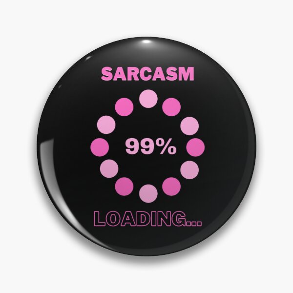 Item preview, Sarcasm Loading designed and sold by Danyell369.